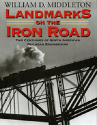 Landmarks on the Iron Road : Two Centuries of North American Railroad Engineering (Railroads Past and Present)