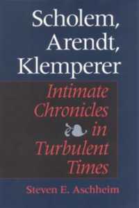 Scholem, Arendt, Klemperer : Intimate Chronicles in Turbulent Times