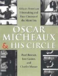 Oscar Micheaux & His Circle : African-American Filmmaking and Race Cinema of the Silent Era
