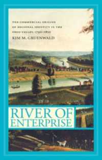 River of Enterprise : The Commercial Origins of Regional Identity in the Ohio Valley, 1790-1850