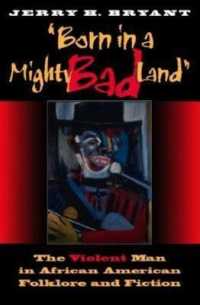 Born in a Mighty Bad Land : The Violent Man in African American Folklore and Fiction (Blacks in the Diaspora)