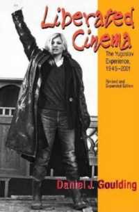 Liberated Cinema : The Yugoslav Experience, 1945-2001 （REV EXP SU）