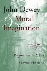 John Dewey and Moral Imagination : Pragmatism in Ethics