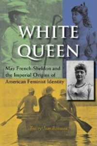 White Queen : May French-sheldon and the Imperial Origins of American Feminist Identity -- Hardback