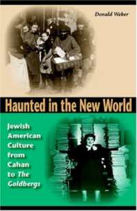 Haunted in the New World : Jewish American Culture from Cahan to the Goldbergs (Jewish Literature and Culture)