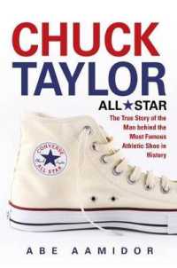 Chuck Taylor, All Star : The True Story of the Man behind the Most Famous Athletic Shoe in History -- Hardback
