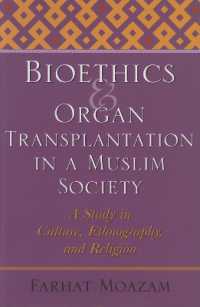 イスラーム社会における生命倫理と臓器移植<br>Bioethics and Organ Transplantation in a Muslim Society : A Study in Culture, Ethnography, and Religion