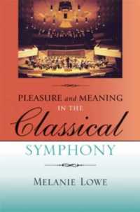 古典主義交響曲における快楽と意味<br>Pleasure and Meaning in the Classical Symphony (Musical Meaning and Interpretation)
