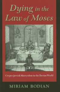 Dying in the Law of Moses : Crypto-Jewish Martyrdom in the Iberian World (The Modern Jewish Experience)