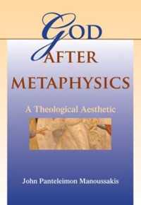 God after Metaphysics : A Theological Aesthetic (Philosophy of Religion)