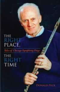 フルート奏者ドナルド・ペックのシカゴ交響楽団時代の回想<br>The Right Place, the Right Time! : Tales of Chicago Symphony Days