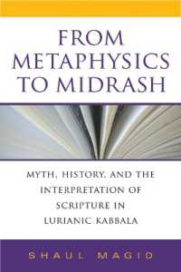 From Metaphysics to Midrash : Myth, History, and the Interpretation of Scripture in Lurianic Kabbala (Biblical Literature)