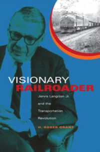 Visionary Railroader : Jervis Langdon Jr. and the Transportation Revolution (Railroads Past and Present)