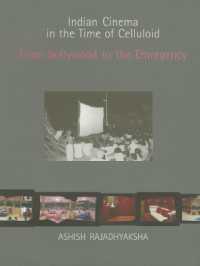 Indian Cinema in the Time of Celluloid : From Bollywood to the Emergency