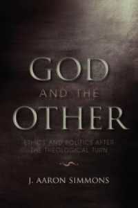God and the Other : Ethics and Politics after the Theological Turn (Philosophy of Religion)