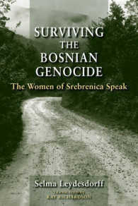 Surviving the Bosnian Genocide : The Women of Srebrenica Speak