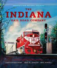 The Indiana Rail Road Company, Revised and Expanded Edition : America's New Regional Railroad (Railroads Past and Present) （2ND）