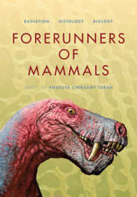 Forerunners of Mammals : Radiation, Histology, Biology (Life of the Past)