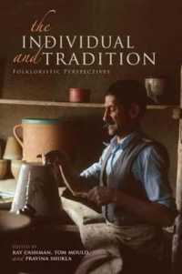 The Individual and Tradition : Folkloristic Perspectives (Special Publications of the Folklore Institute)