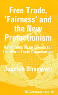 Free Trade, Fairness and the New Protectionism : Reflection on an Agenda for the World Trade Organisation (Occasional Paper) -- Paperback 〈No. 96〉
