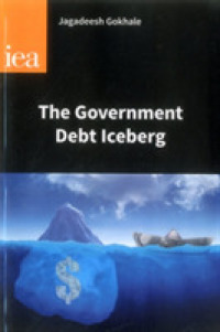 The Government Debt Iceberg (Research Monograph)