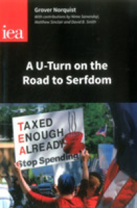 A u-turn on the Road to Serfdom : Prospects for Reducing the Size of the State (Occasional Papers)