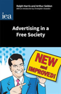 Advertising in a Free Society : With an Introduction (Hobart Papers) （Critical）