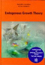 ビジネス・経済 Endogenous Growth Theory Endogenous Growth Theory / Aghion, Philippe/ Howitt, Peter