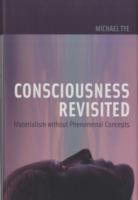 Ｍ．タイ著／意識再論：現象的概念なき唯物論<br>Consciousness Revisited : Materialism without Phenomenal Concepts (Representation and Mind)
