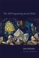自己組織化する社会的こころ<br>The Self-Organizing Social Mind (A Bradford Book)
