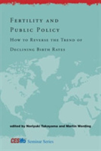 高山憲之（共）編／出生率の低下と公共政策<br>Fertility and Public Policy : How to Reverse the Trend of Declining Birth Rates (Cesifo Seminar Series) -- Hardback