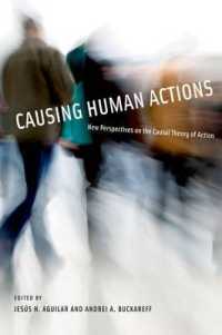 行為の因果論：新たな視座<br>Causing Human Actions : New Perspectives on the Causal Theory of Action (Bradford Book)