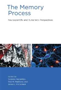 記憶：神経科学と人文科学の視座<br>The Memory Process : Neuroscientific and Humanistic Perspectives (The Memory Process)