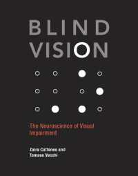 Blind Vision : The Neuroscience of Visual Impairment (Blind Vision)