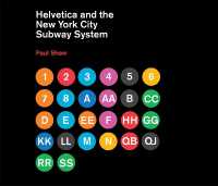 Helvetica and the New York City Subway System : The True (Maybe) Story (The Mit Press)