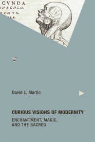 Curious Visions of Modernity : Enchantment, Magic, and the Sacred