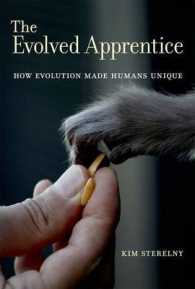 キム・ステルレルニ－『進化の弟子: ヒトは学んで人になった (ジャン・ニコ講義セレクション)』（原書）<br>The Evolved Apprentice : How Evolution Made Humans Unique (Jean Nicod Lectures)