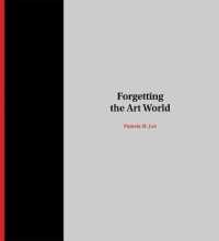 Forgetting the Art World (Forgetting the Art World)