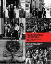 現代ニューヨークのアートスペース<br>Alternative Histories : New York Art Spaces, 1960-2010 (The Mit Press)
