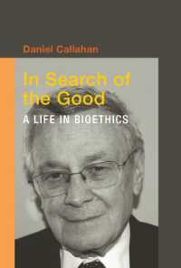 Ｄ．キャラハン著／善の探究：生命倫理論集<br>In Search of the Good : A Life in Bioethics (Basic Bioethics)