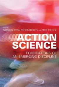 Action Science : Foundations of an Emerging Discipline (The Mit Press)