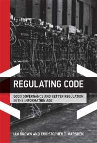 情報時代のより良い規制<br>Regulating Code : Good Governance and Better Regulation in the Information Age (Information Revolution and Global Politics)