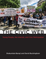 若者、インターネットと市民参加<br>The Civic Web : Young People, the Internet and Civic Participation (The John D. and Catherine T. Macarthur Foundation Series on Digital Media and Lear