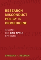 Research Misconduct Policy in Biomedicine : Beyond the Bad-apple Approach (Basic Bioethics) -- Hardback