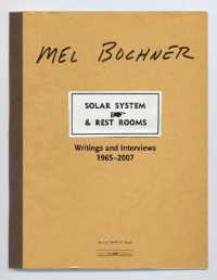 Solar System & Rest Rooms : Writings and Interviews, 1965-2007 (Writing Art)