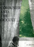 Le Corbusier and the Occult / Birksted, J. K. - 紀伊國屋書店