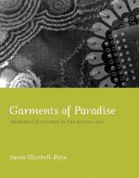 Garments of Paradise : Wearable Discourse in the Digital Age (The Mit Press) -- Hardback