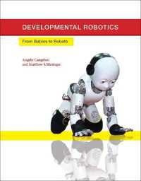 Developmental Robotics : From Babies to Robots (Intelligent Robotics and Autonomous Agents series) -- Hardback