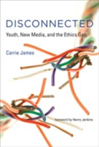 切断：若者、ニューメディアと倫理<br>Disconnected : Youth, New Media, and the Ethics Gap (The John D. and Catherine T. Macarthur Foundation Series on Digital Media and Learning) -- Hardba
