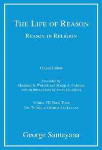 Life of Reason or the Phases of Human Progress : Reason in Religion, Volume Vii, Book Three (The Life of Reason or the Phases of Human Progress) -- Ha （critical e）